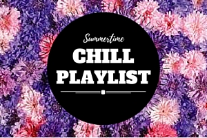 Summertime Chill Playlist